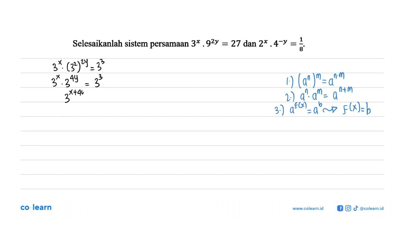 Selesaikanlah sistem persamaan 3^x.9^2y=27 dan