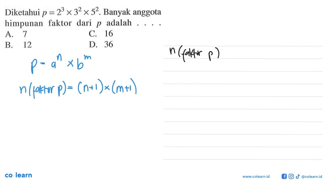 Diketahui p = 2^3 x 3^2 x 5^2. Banyak anggota himpunan