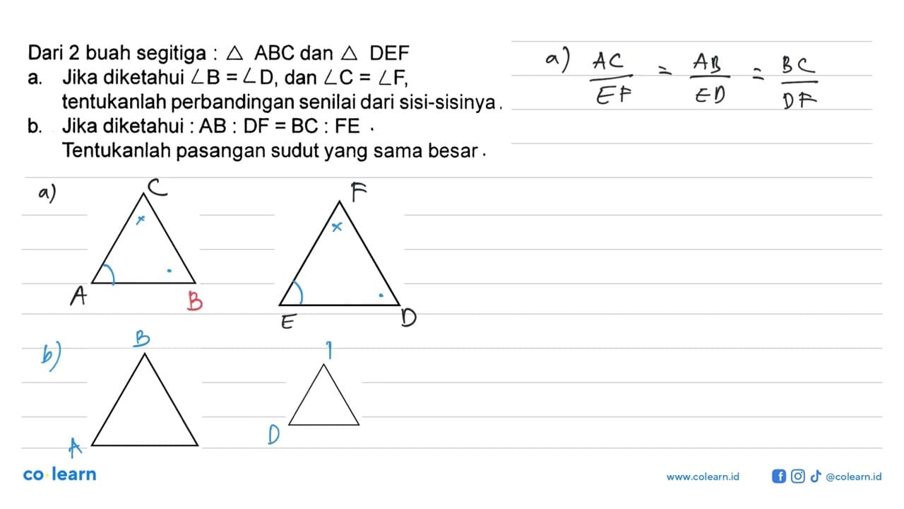 Dari 2 buah segitiga : segitiga ABC dan segitiga DEF a.