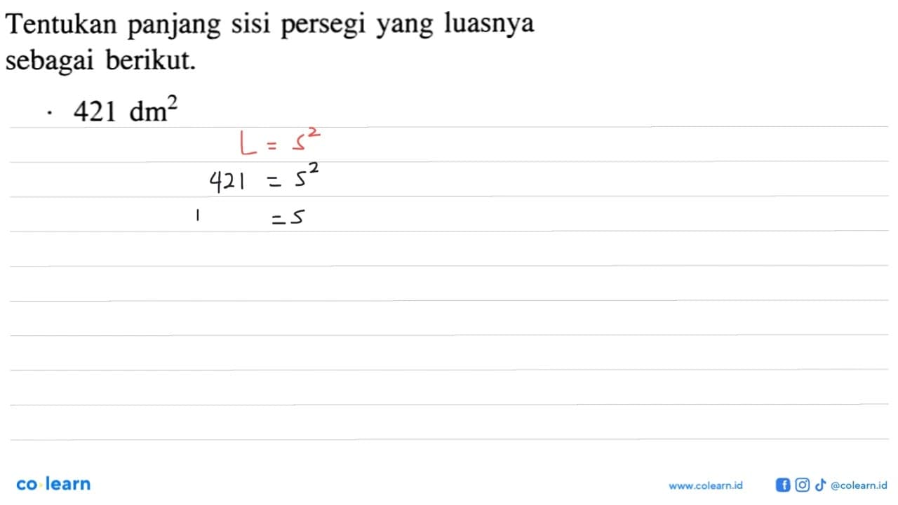 Tentukan panjang sisi persegi yang luasnya sebagai berikut.