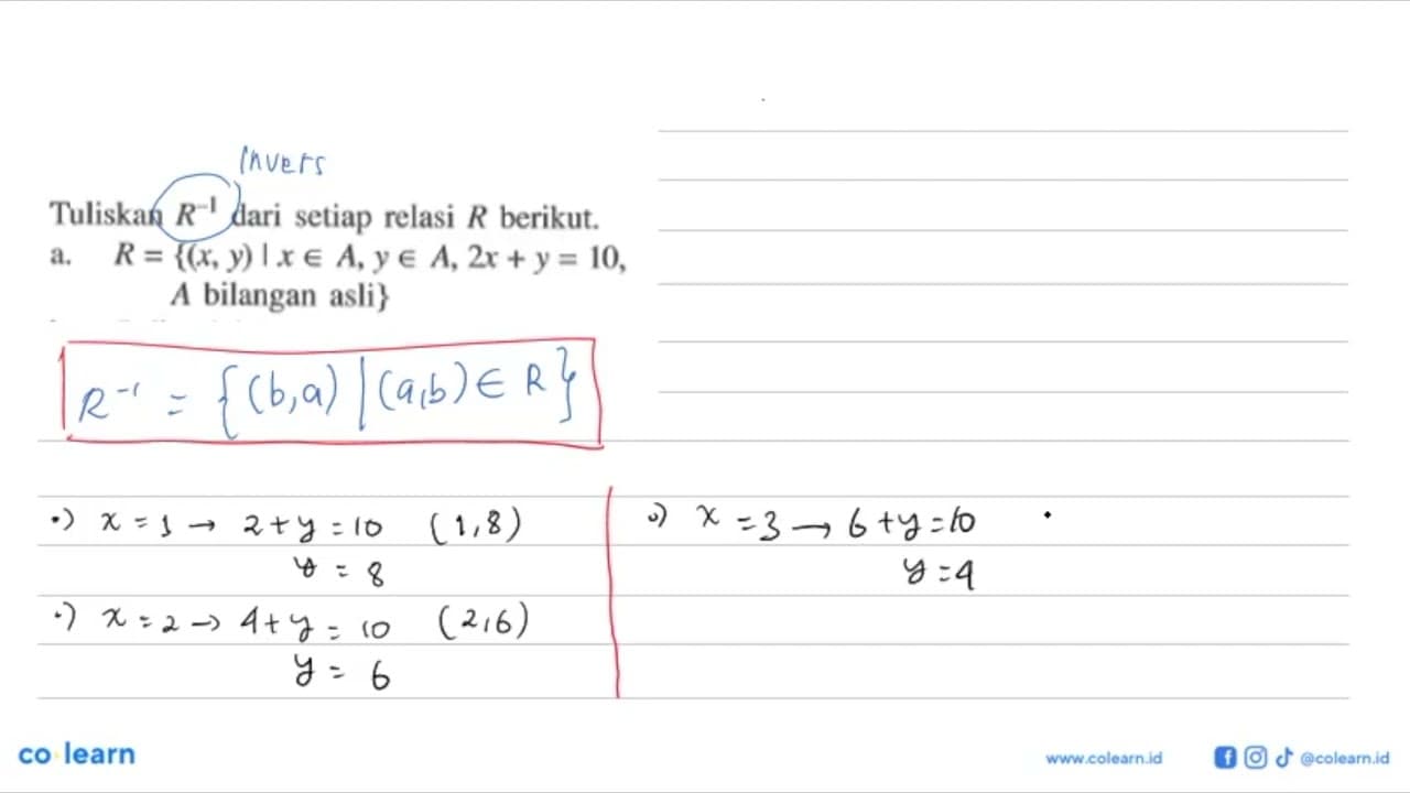 Tuliskan R^-1 dari setiap relasi R berikut. R = {(x, y) I x