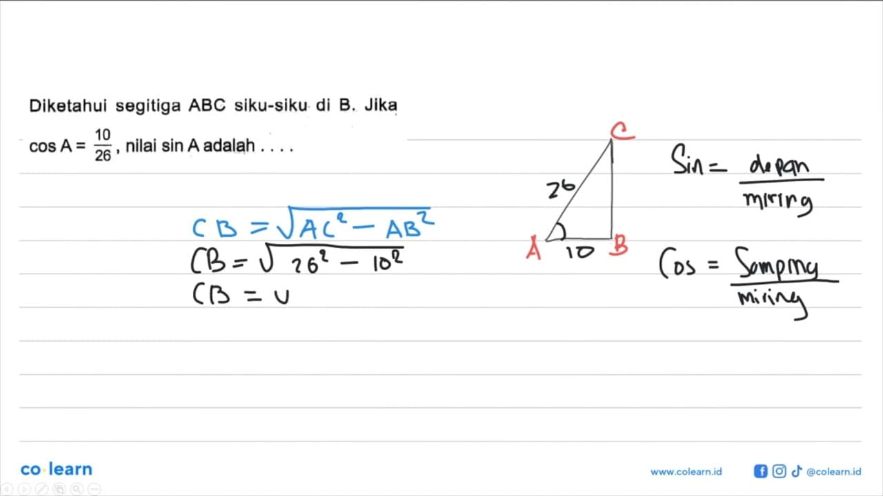 Diketahui segitiga ABC siku-siku di B. Jika cos A=10/26,