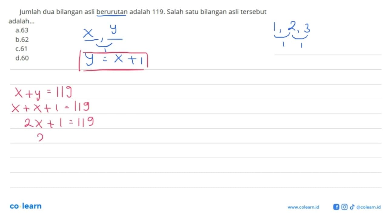 Jumlah dua bilangan asli berurutan adalah 119. Salah satu