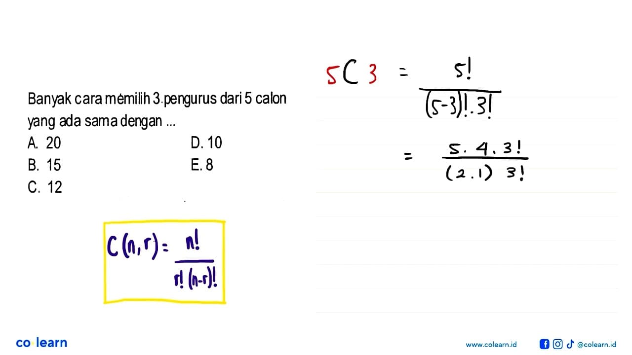 Banyak cara memilih 3 pengurus dari 5 calon yang ada sama