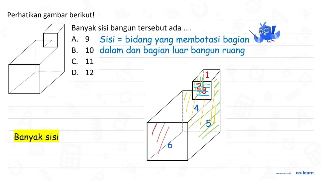 Perhatikan gambar berikut! Banyak sisi bangun tersebut ada