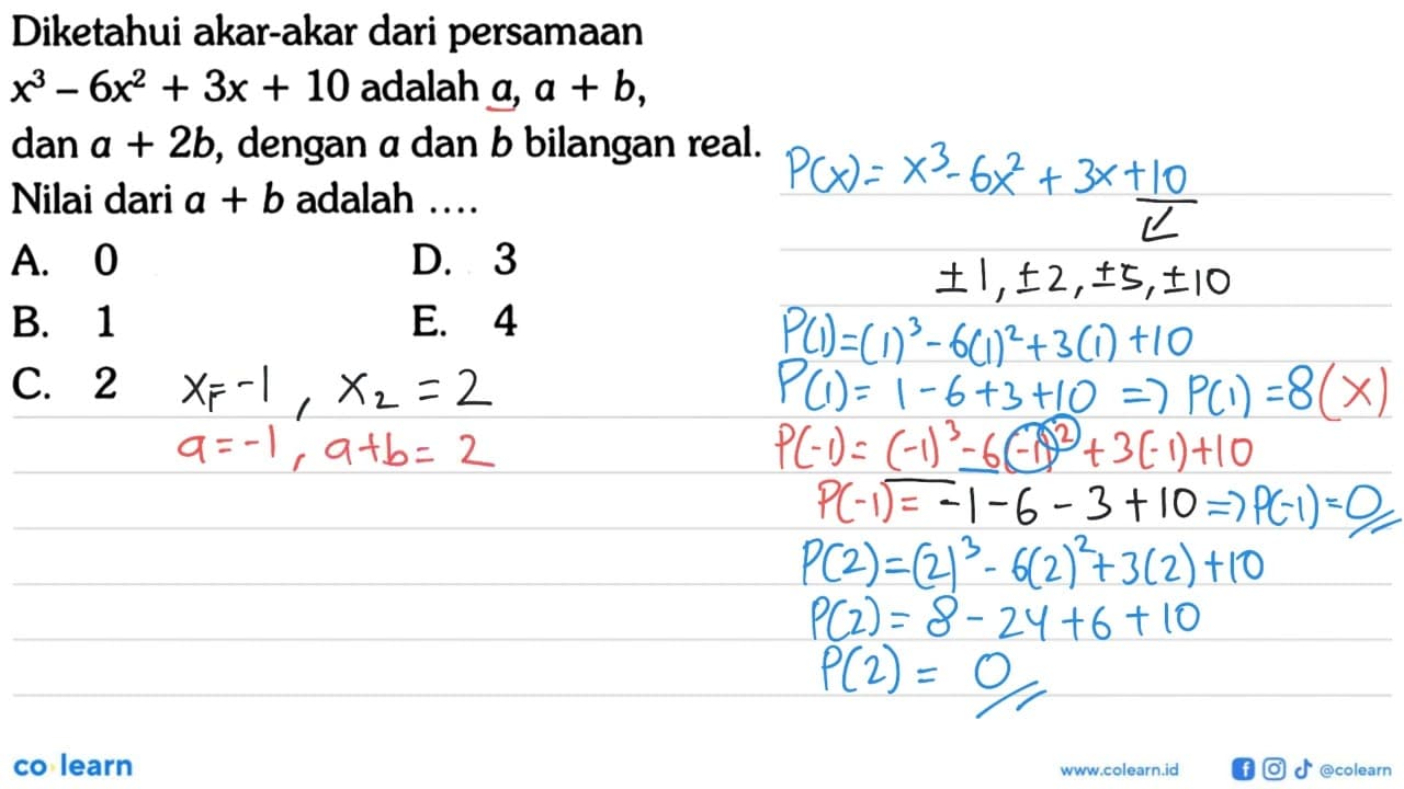 Diketahui akar-akar dari persamaan x^3-6x^2+3x+10 adalah a,