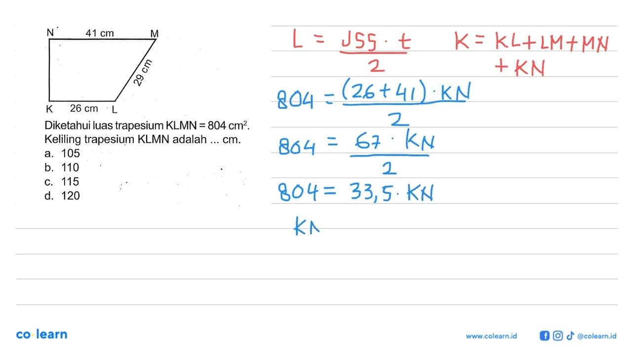 Diketahui luas trapesium KLMN = 804 cm^2. Keliling