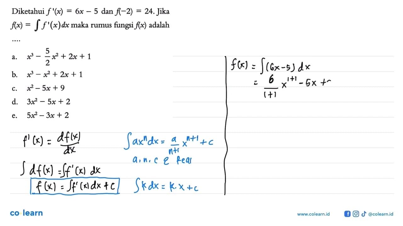 Diketahui f'(x)=6x-5 dan f(-2)=24. Jika f(x)=integral f'(x)