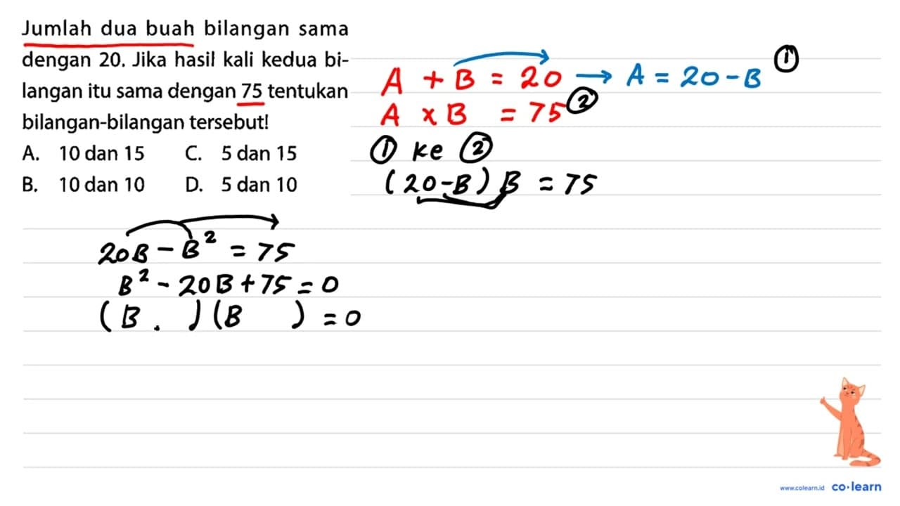 Jumlah dua buah bilangan sama dengan 20. Jika hasil kali