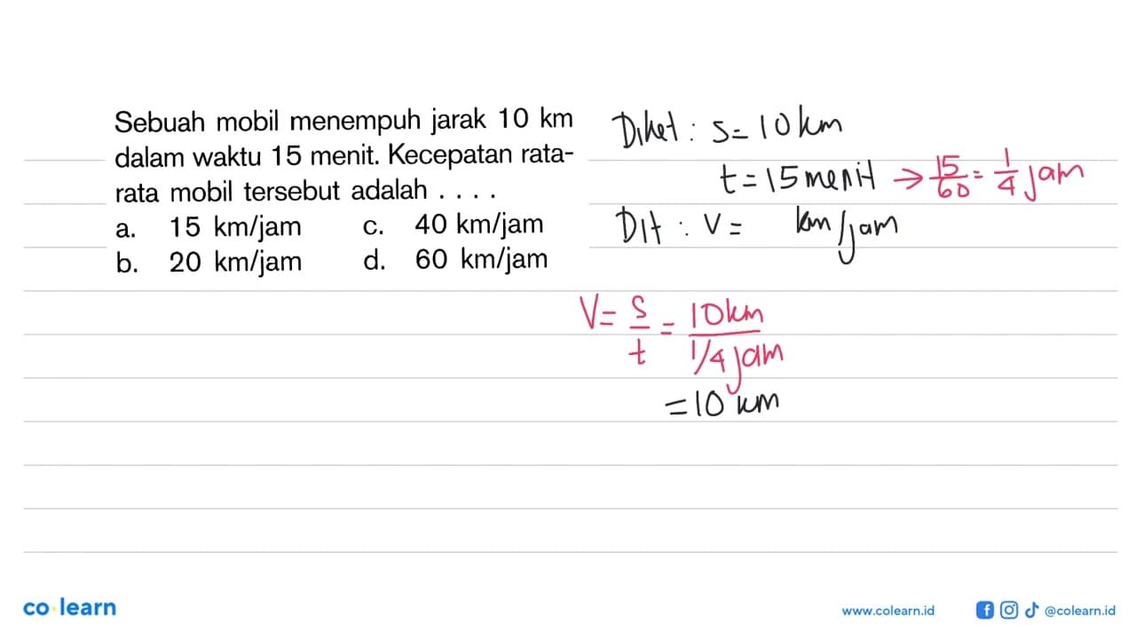 Sebuah mobil menempuh jarak 10 km dalam waktu 15 menit.