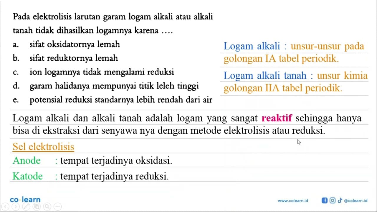 Pada elektrolisis larutan garam logam alkali atau alkali