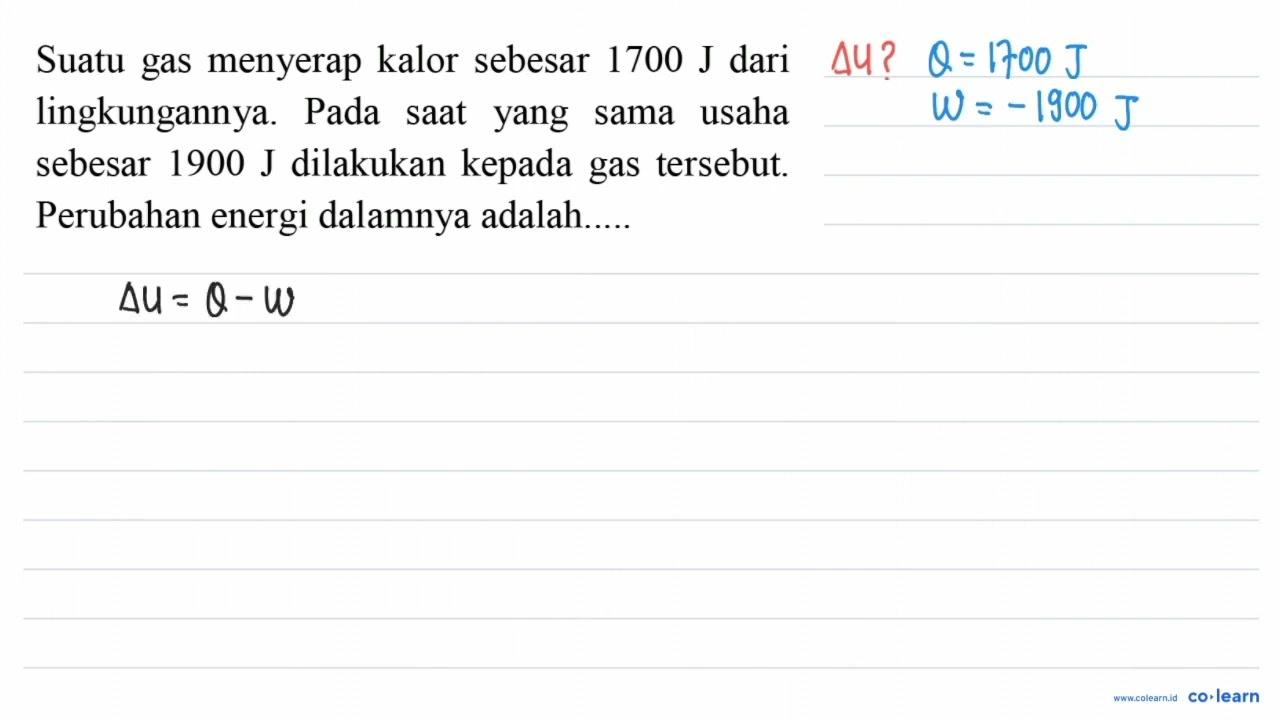 Suatu gas menyerap kalor sebesar 1700 ~J dari