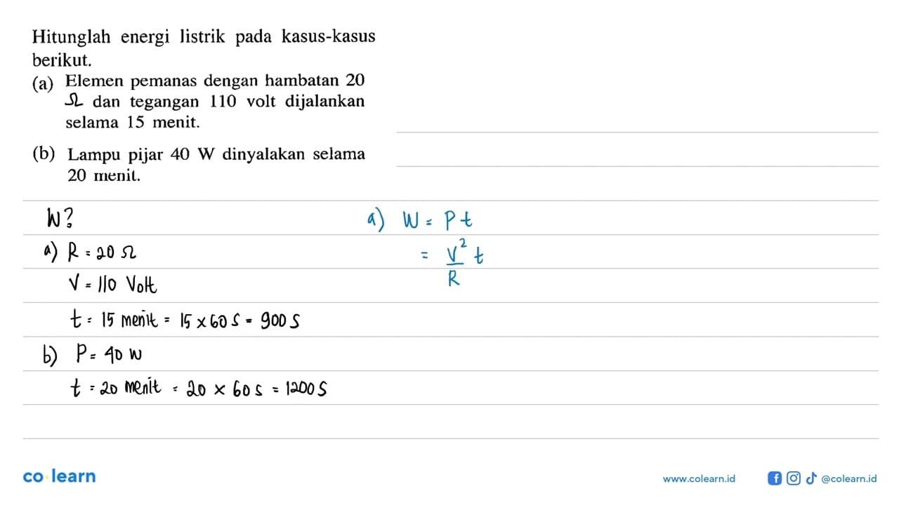 Hitunglah energi listrik pada kasus-kasus berikut. (a)