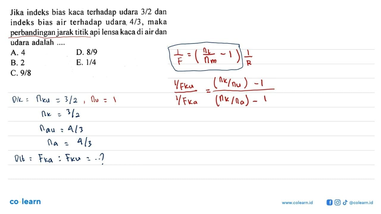 Jika indeks bias kaca terhadap udara 3/2 dan indeks bias