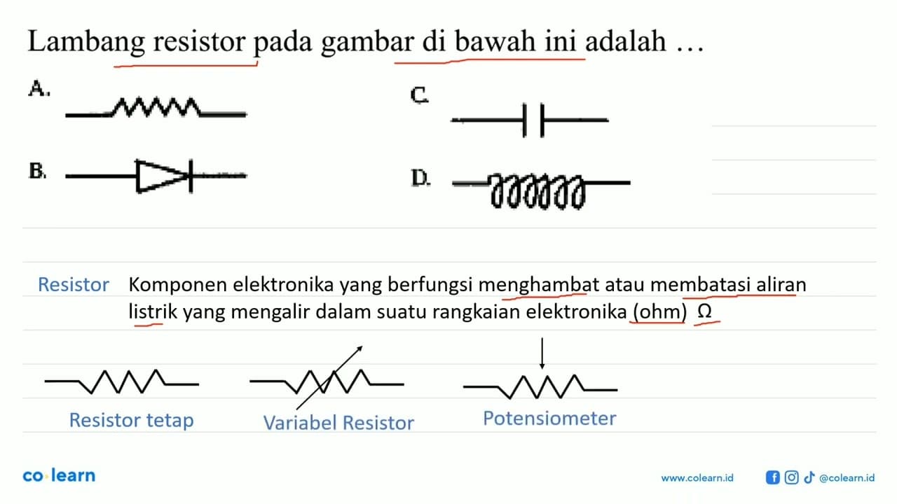 Lambang resistor pada gambar di bawah ini adalah ... A. C.