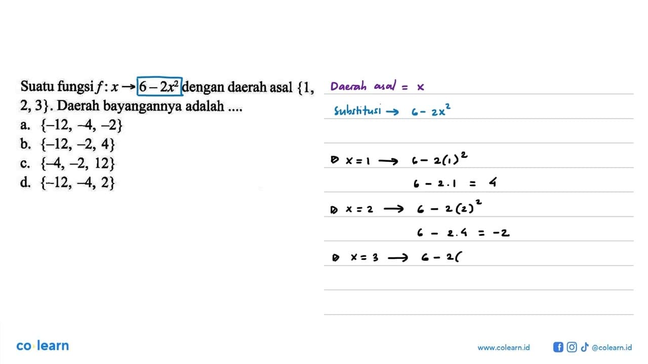 Suatu fungsi f: x -> 6 - 2x^2 dengan daerah asal {1, 2, 3}.