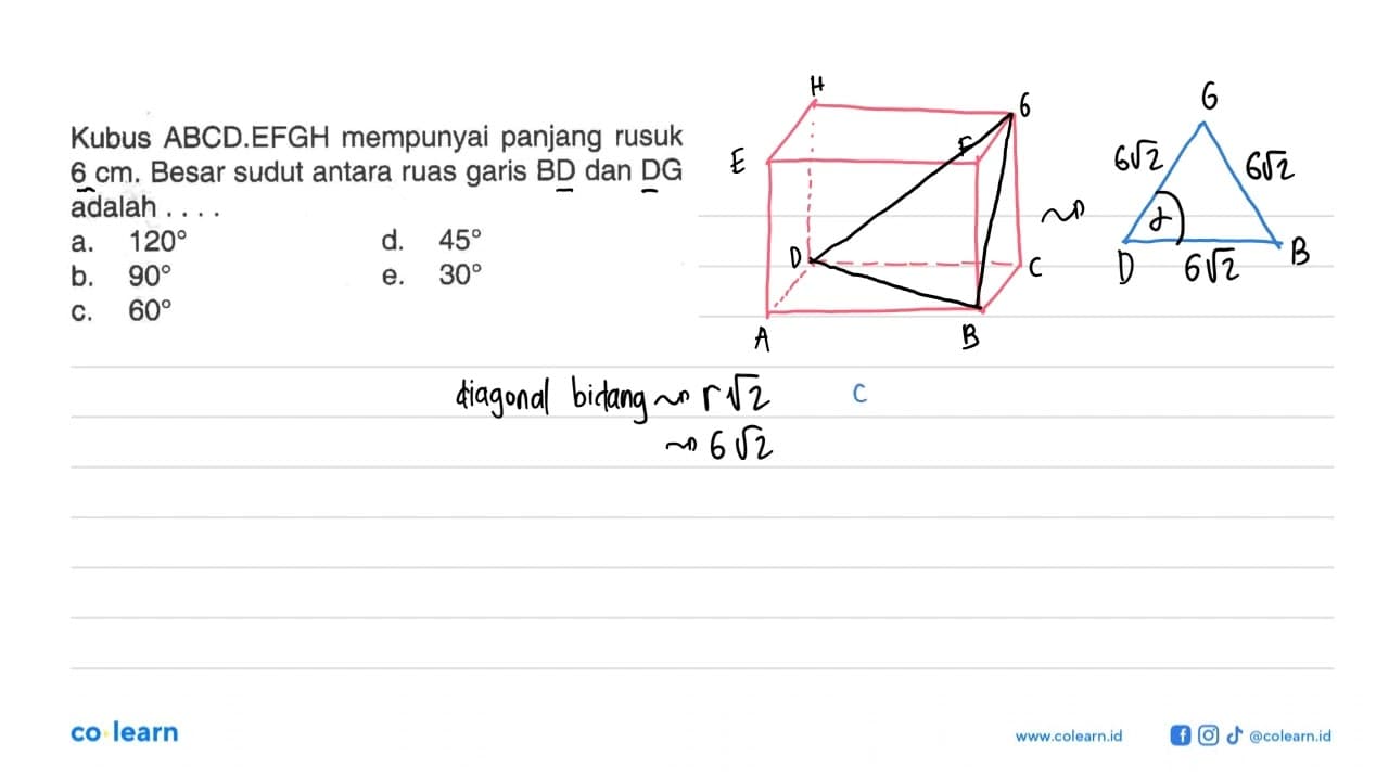 Kubus ABCD.EFGH mempunyai panjang rusuk 6 cm. Besar sudut