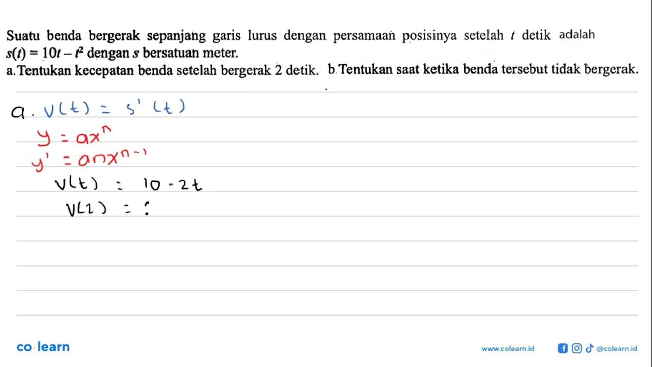 Suatu benda bergerak sepanjang garis lurus dengan persamaan