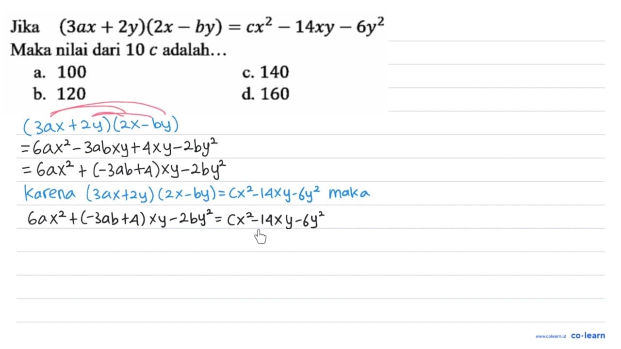 Jika (3 a x+2 y)(2 x-b y)=c x^(2)-14 x y-6 y^(2) Maka nilai