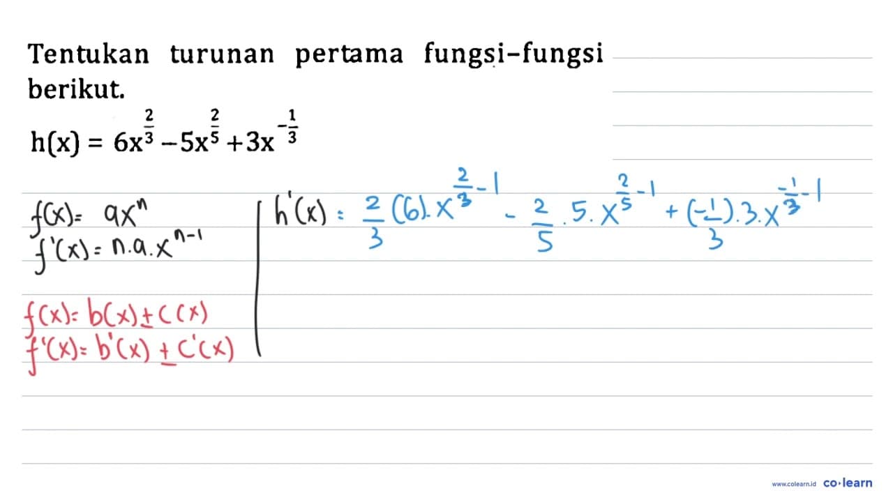 Tentukan turunan pertama fungsi-fungsi berikut. h(x) =