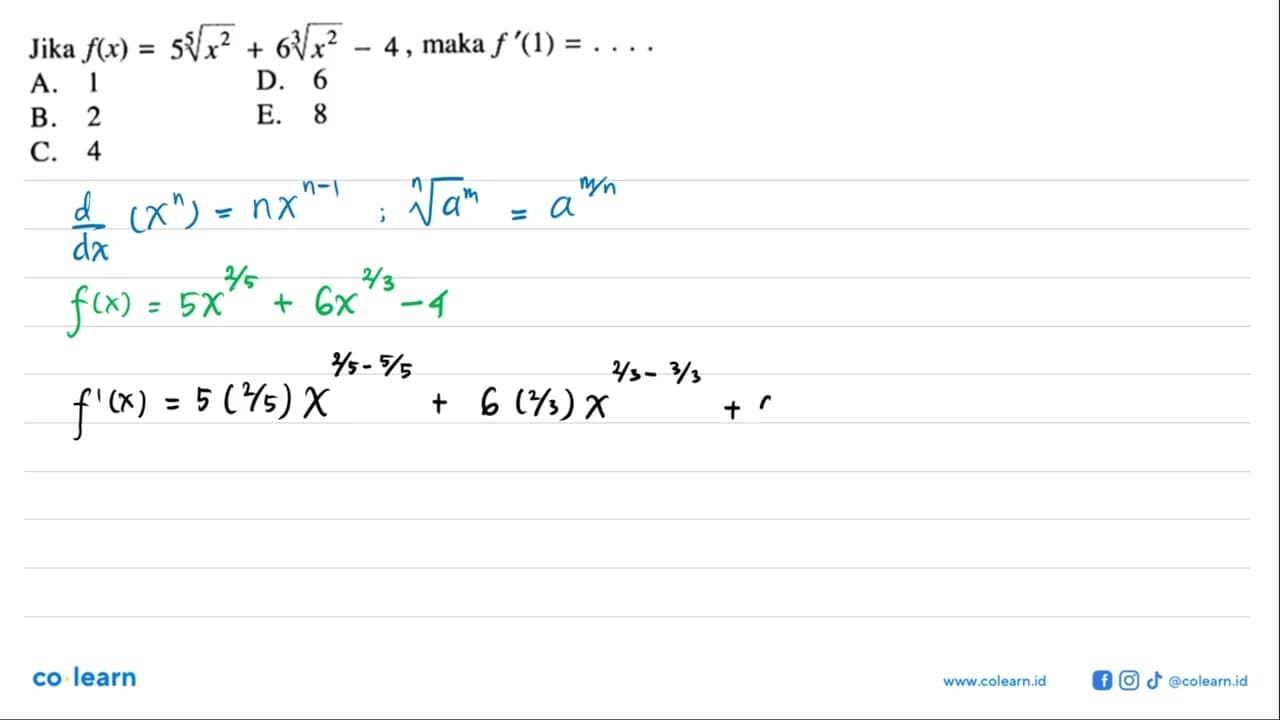 Jika f(x)=5x^(2/5)+6x^(2/3)-4, maka f'(1)= ....