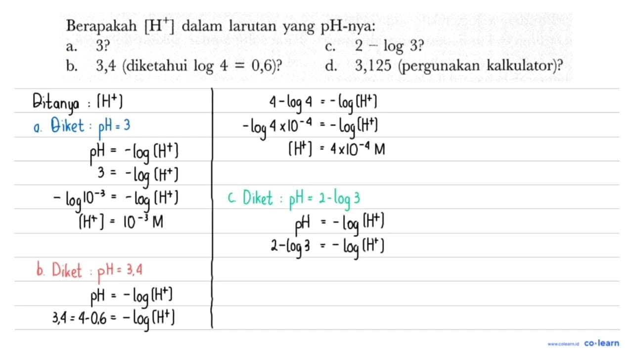 Berapakah [H^+] dalam larutan yang pH-nya: a. 3? c. 2-log3?