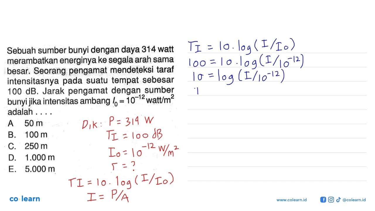 Sebuah sumber bunyi dengan daya 314 watt merambatkan