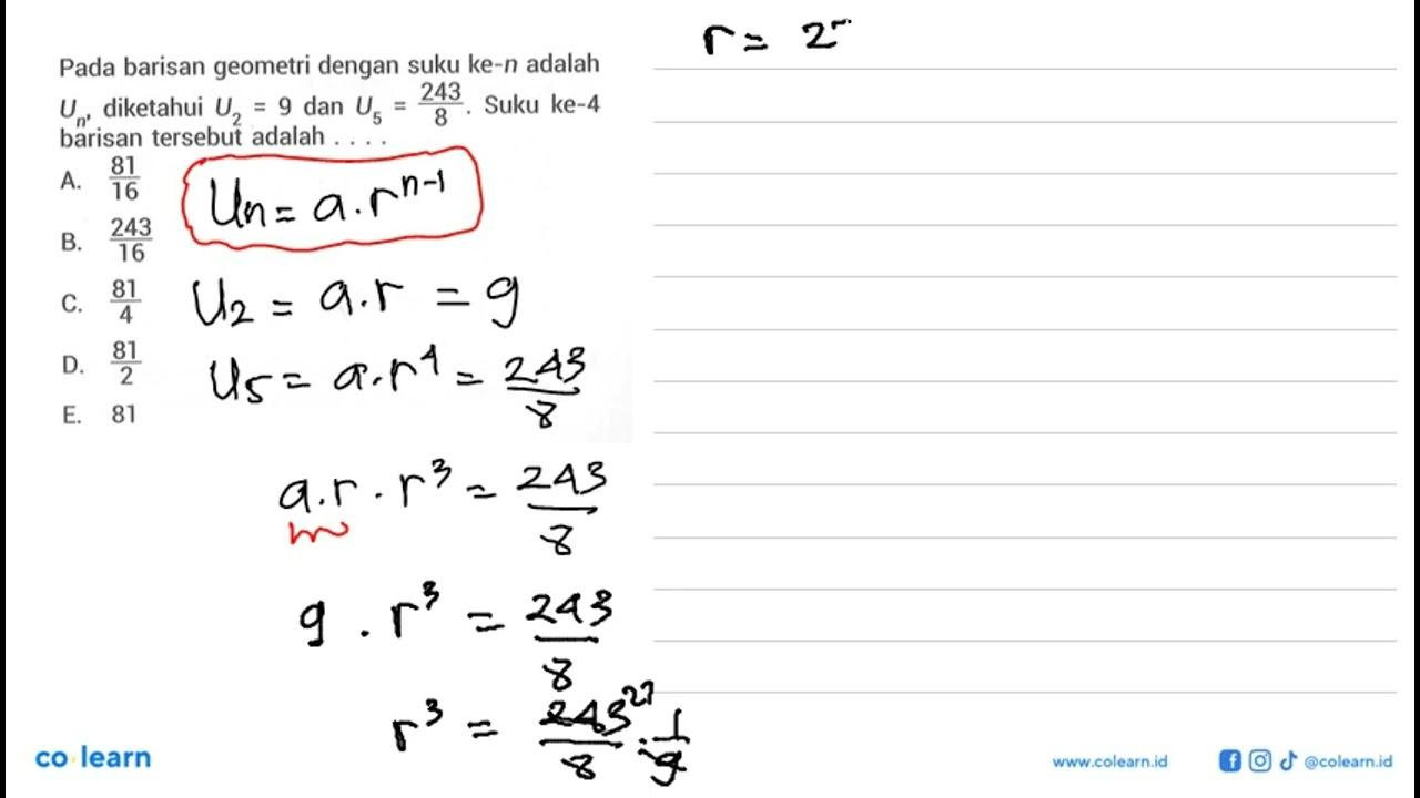 Pada barisan geometri dengan suku ke-n adalah Un. diketahui