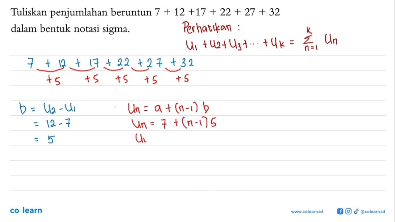 Tuliskan penjumlahan beruntun 7+12+17+22+27+32 dalam bentuk