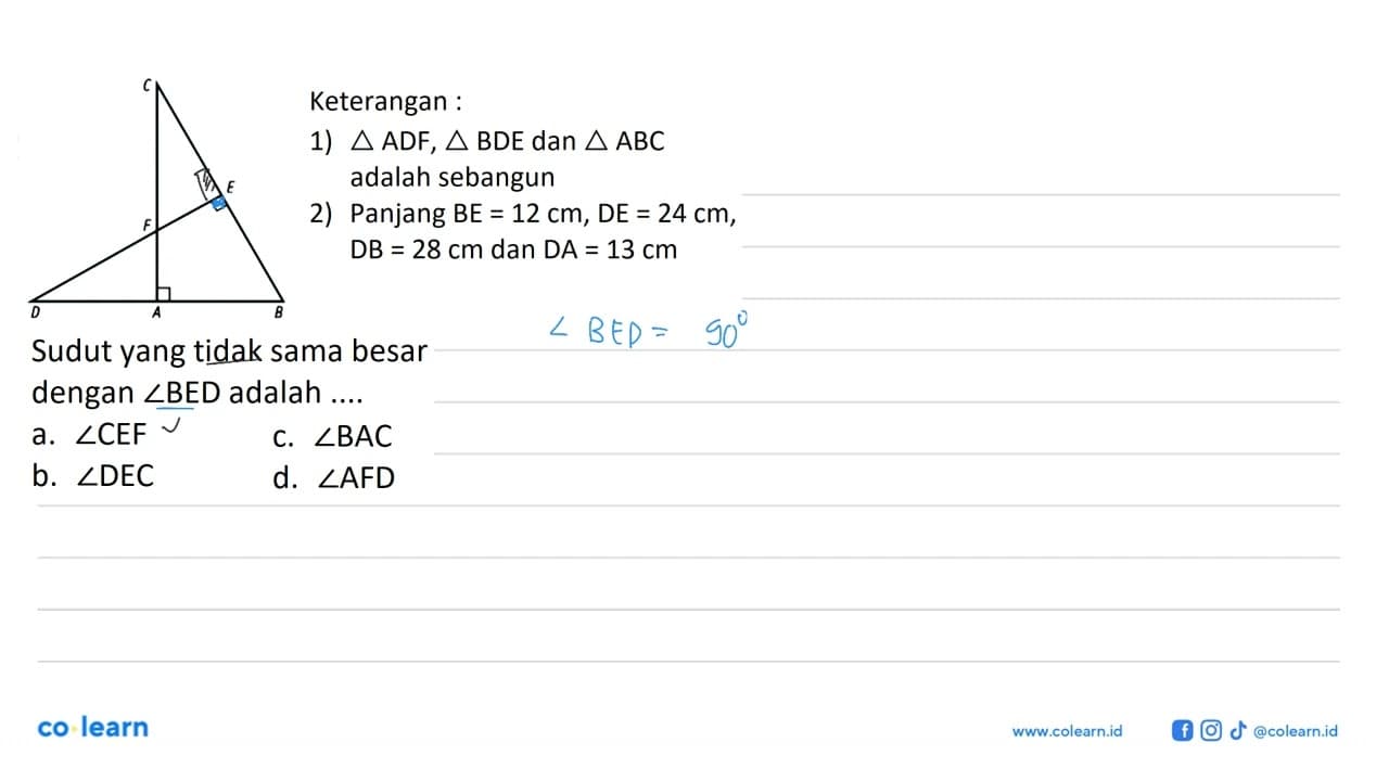 Sudut yang tidak sama besar dengan sudut BED adalah ....