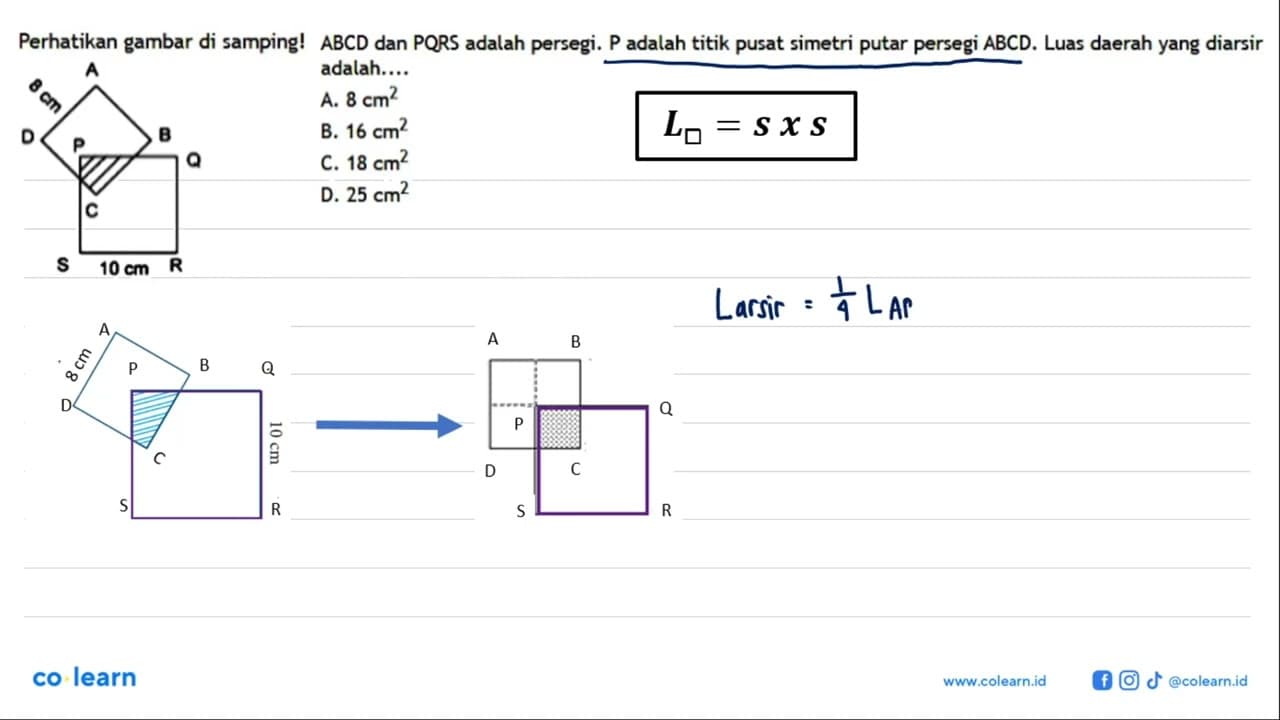 Perhatikan gambar di samping! A B C D 8 cm P Q R S 10 cm