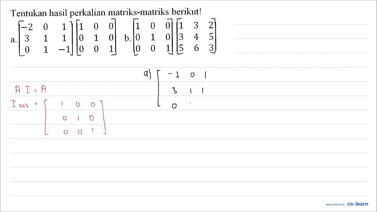 Tentukan hasil perkalian matriks-matriks berikut! a. |-2 0