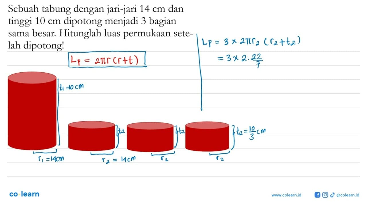 Sebuah tabung dengan jari-jari 14 cm dan tinggi 10 cm