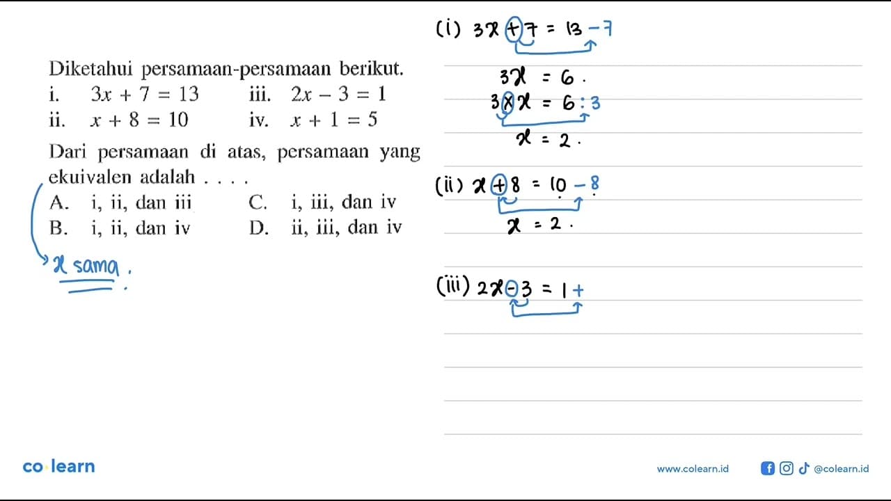 Diketahui persamaan-persamaan berikut. i. 3x + 7 = 13 iii.