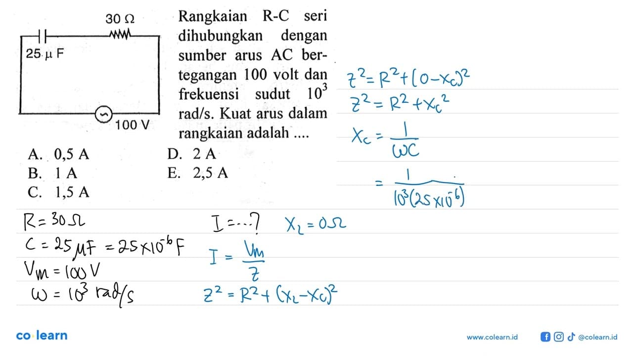 30 Ohm 25 mu F 100 V Rangkaian R-C seri dihubungkan dengan