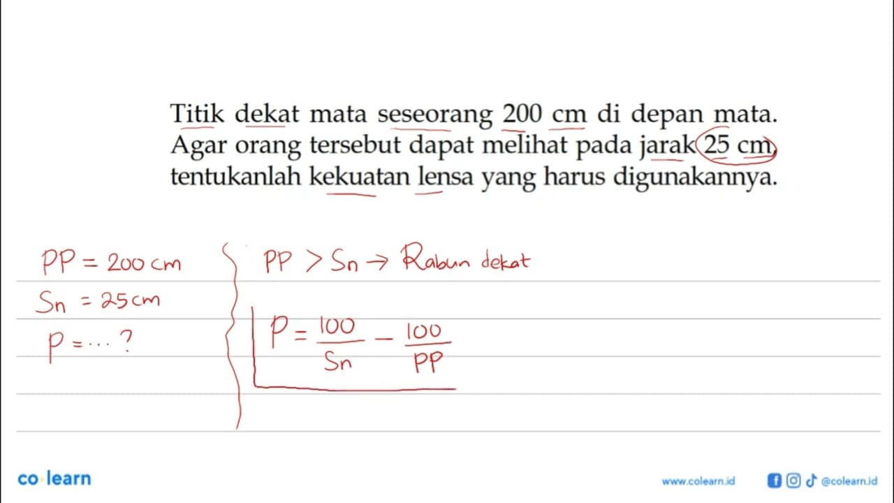 Titik dekat mata seseorang 200 cm di depan mata. Agar orang