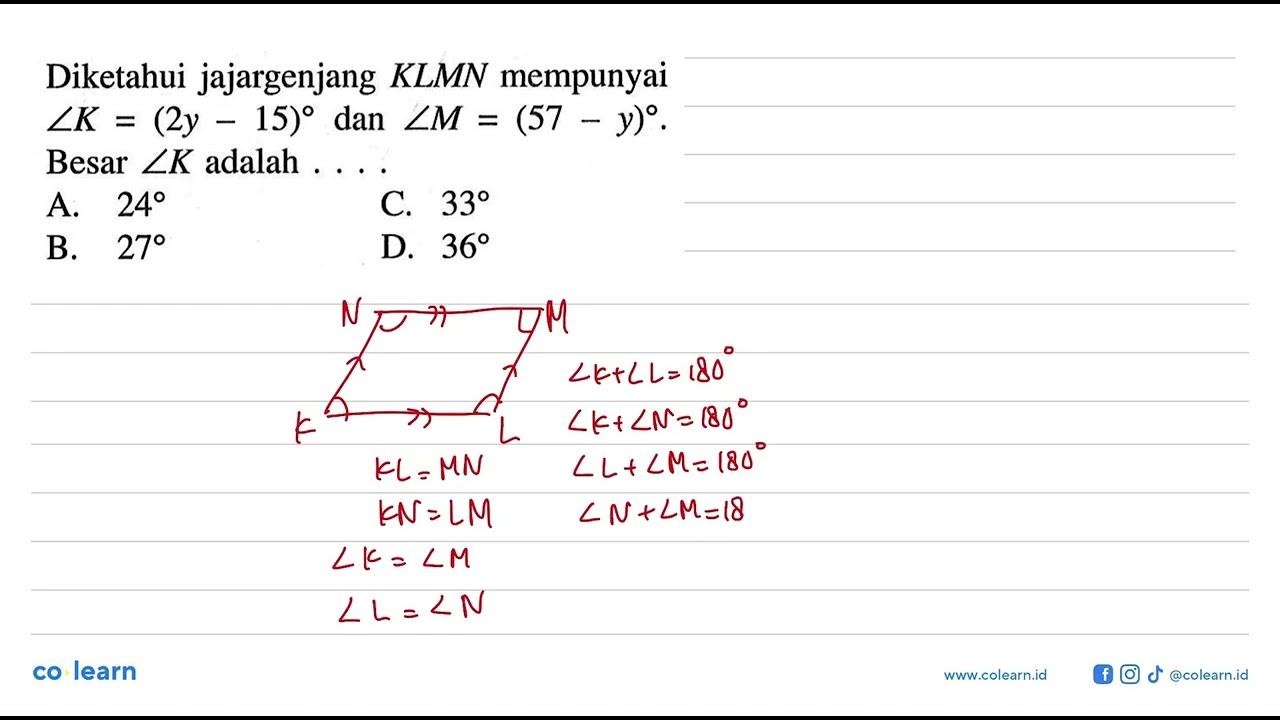 Diketahui jajargenjang K L M N mempunyai sudut K=(2 y-15)