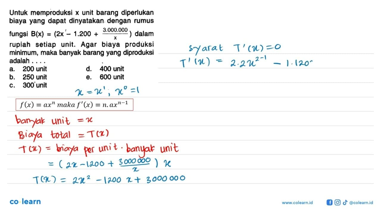 Untuk memproduksi x unit barang diperlukan biaya yang dapat