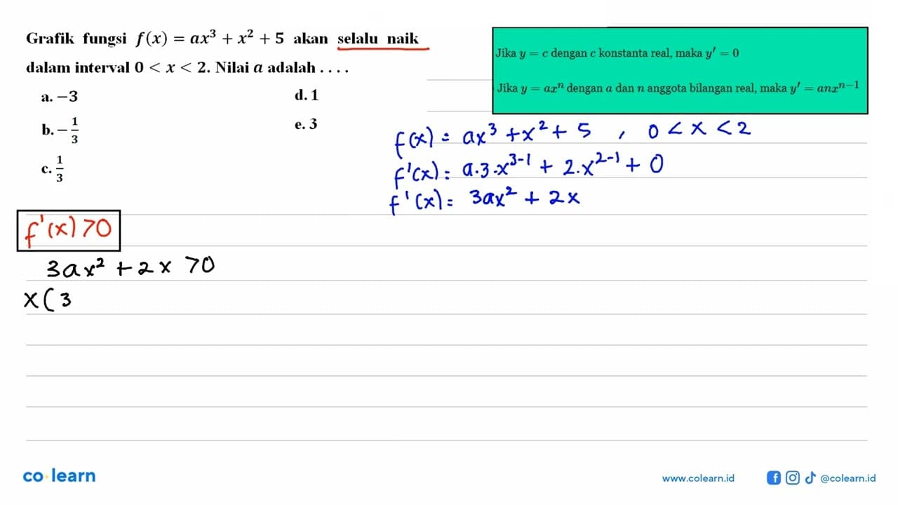 Grafik fungsi f(x)=ax^3+x^2+5 akan selalu naik dalam