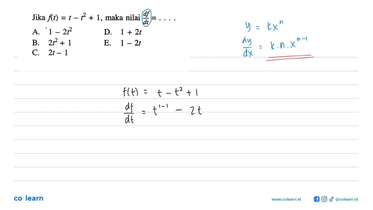 Jika f(t)=t-t^2+1, maka nilai df/dt=...