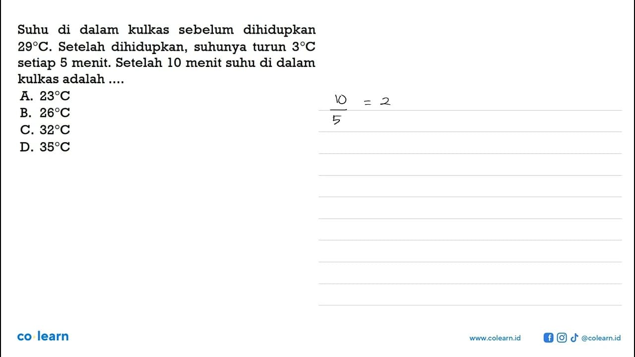 Suhu di dalam kulkas sebelum dihidupkan 29ºC. Setelah