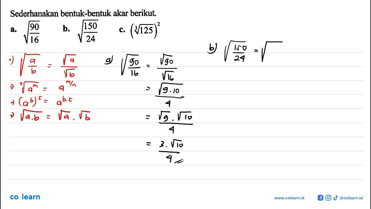 Sederhanakan bentuk-bentuk akar berikut. akar(90/16) b.