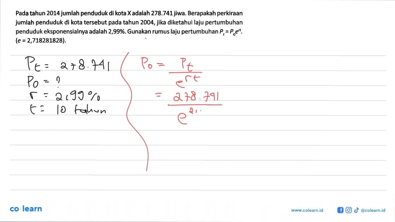 Pada tahun 2014 jumlah penduduk di kota X adalah 278.741