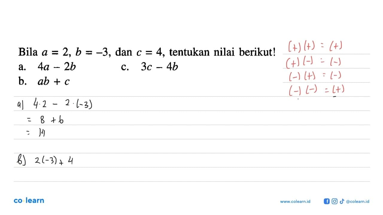 Bila a = 2, b = -3, dan c = 4, tentukan nilai berikut! a.