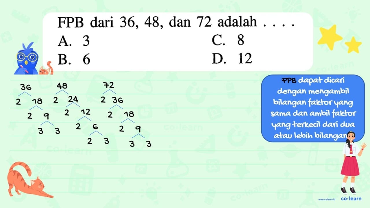 FPB dari 36, 48, dan 72 adalah . . . .