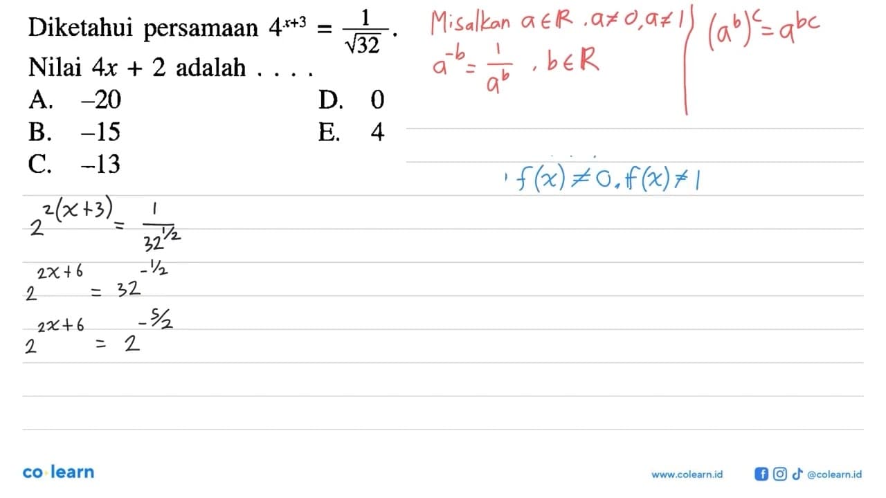 Diketahui persamaan 4^(x+3)= 1/akar(32). Nilai 4x + 2