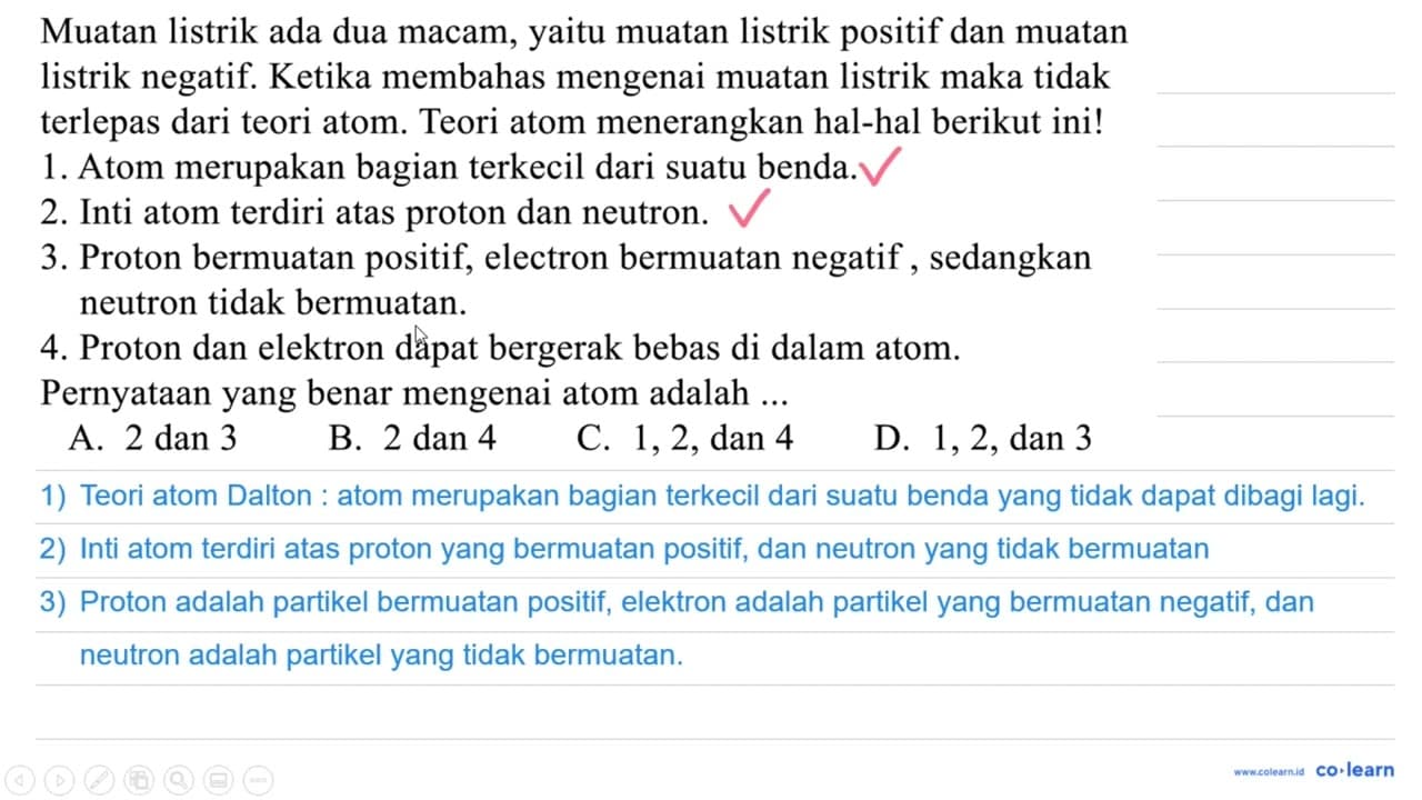 Muatan listrik ada dua macam, yaitu muatan listrik positif