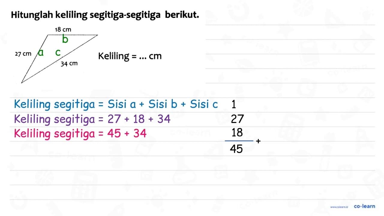 Hitunglah keliling segitiga-segitiga berikut. 27 cm 18 cm