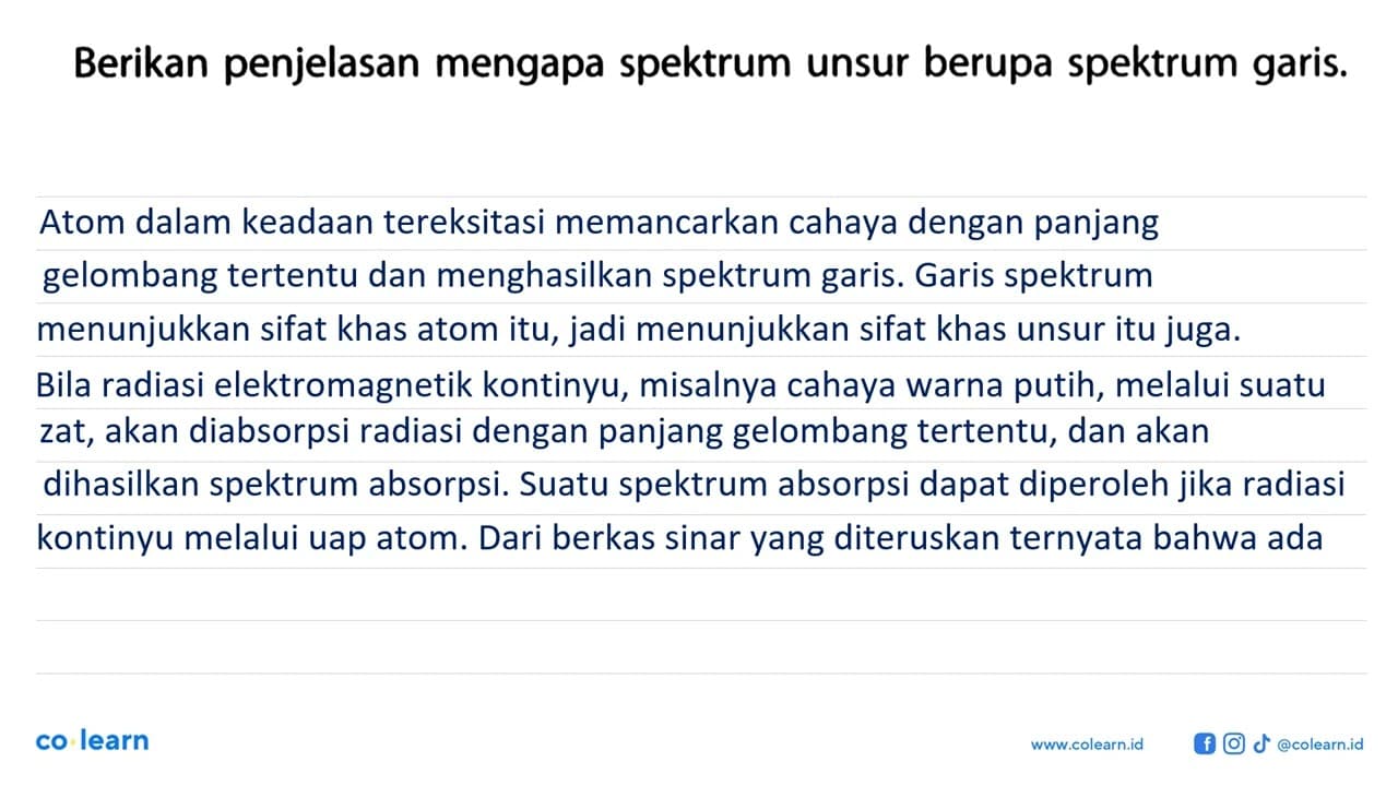 Berikan penjelasan mengapa spektrum unsur berupa spektrum