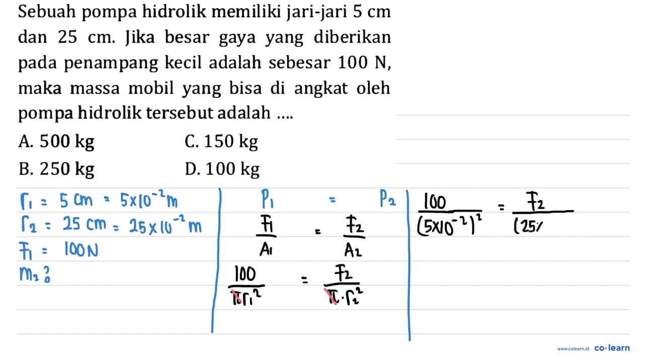 Sebuah pompa hidrolik memiliki jari-jari 5 cm dan 25 cm .